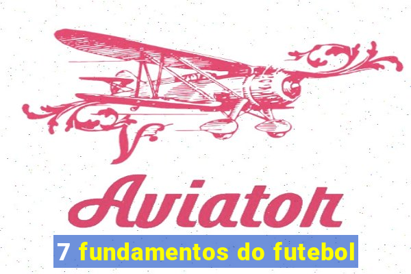 7 fundamentos do futebol